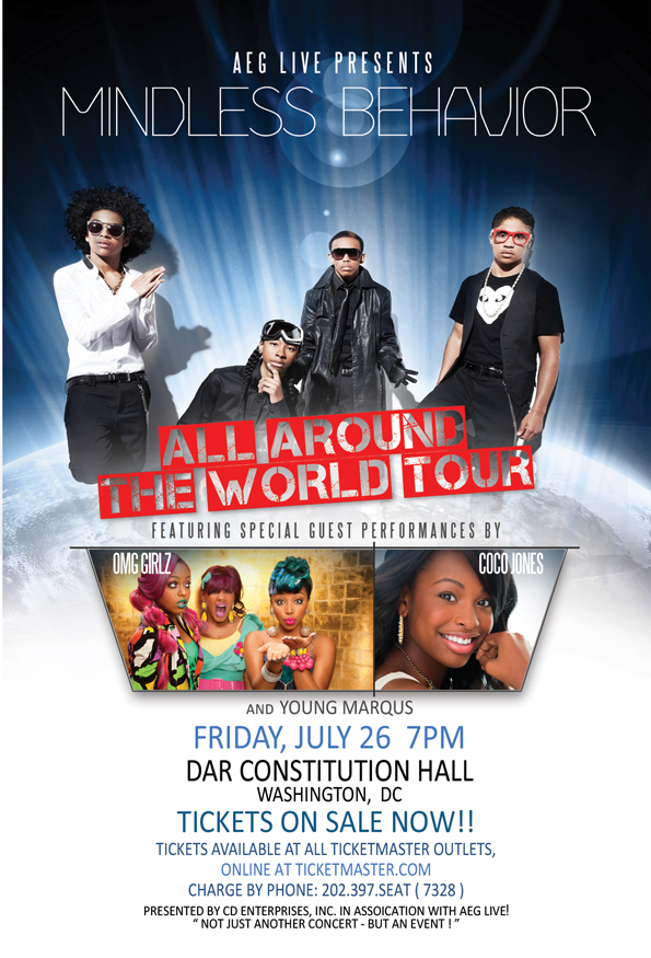 All Around the World Tour, Starring MINDLESS BEHAVIOR - with Special Guests OMG GIRLZ and COCO JONES - Friday July 26, 2013 7:00PM at DAR Constitution Hall, Washington, DC (Tickets Now On-Sale - at all Ticketmaster Outlets or charge by phone at 202-397-7328)