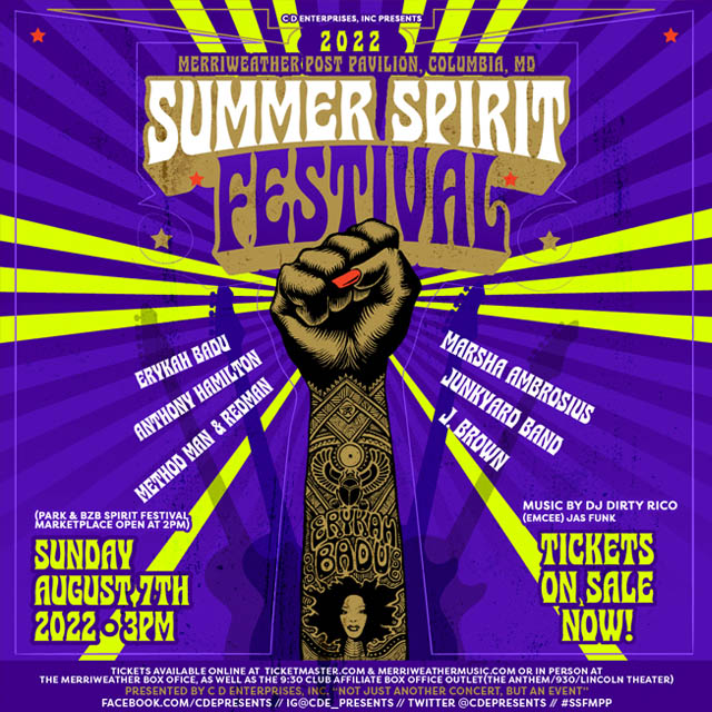 2022 SUMMER SPIRIT FESTIVAL event link - SUMMER SPIRIT FESTIVAL - Live at Merriweather Post Pavilion, Sunday August 7, 2022 - 3:00pm - Featuring ERYKAH BADU, ANTHONY HAMILTON, METHOD MAN & REDMAN, MARSHA AMBROSIUS with Special Guests: JUNKYARD BAND, J.BROWN, Music by DJ 'DIRTY' RICO and Emcee: JAZ FUNK